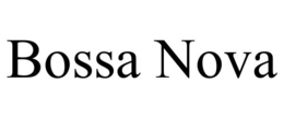 BOSSA NOVA