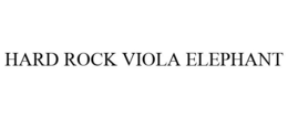 HARD ROCK VIOLA ELEPHANT