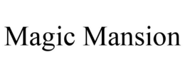 MAGIC MANSION