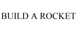 BUILD A ROCKET