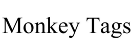MONKEY TAGS