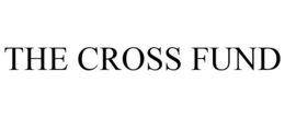THE CROSS FUND
