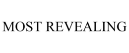 MOST REVEALING