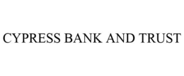 CYPRESS BANK AND TRUST