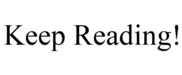 KEEP READING!