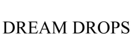 DREAM DROPS