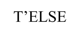 T'ELSE