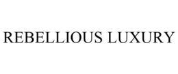 REBELLIOUS LUXURY