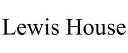 LEWIS HOUSE