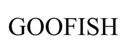 GOOFISH