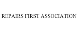 REPAIRS FIRST ASSOCIATION
