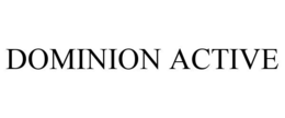 DOMINION ACTIVE