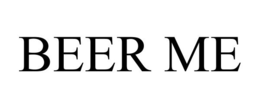 BEER ME