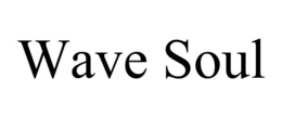 WAVE SOUL
