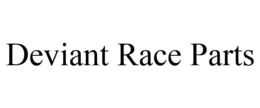 DEVIANT RACE PARTS