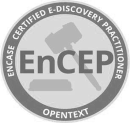 ENCEP ENCASE CERTIFIED E-DISCOVERY PRACTITIONER OPENTEXT