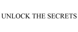 UNLOCK THE SECRETS