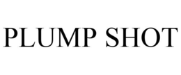 PLUMP SHOT
