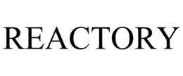 REACTORY