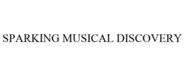 SPARKING MUSICAL DISCOVERY
