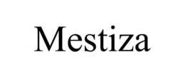 MESTIZA