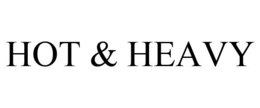 HOT & HEAVY
