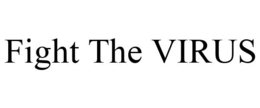 FIGHT THE VIRUS