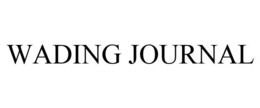 WADING JOURNAL