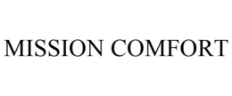 MISSION COMFORT