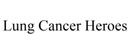 LUNG CANCER HEROES