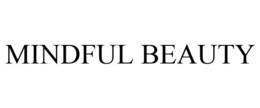 MINDFUL BEAUTY