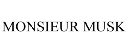 MONSIEUR MUSK