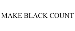 MAKE BLACK COUNT