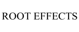 ROOT EFFECTS