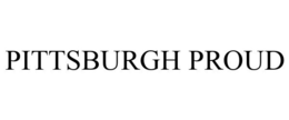 PITTSBURGH PROUD