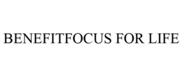 BENEFITFOCUS FOR LIFE