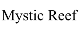 MYSTIC REEF