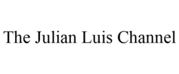 THE JULIAN LUIS CHANNEL