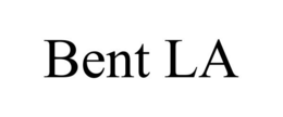 BENT LA