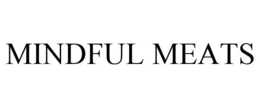 MINDFUL MEATS