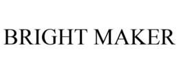BRIGHT MAKER