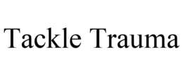TACKLE TRAUMA