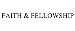 FAITH & FELLOWSHIP