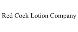 RED COCK LOTION COMPANY
