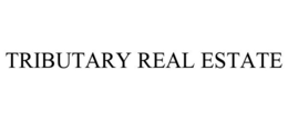 TRIBUTARY REAL ESTATE