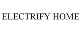 ELECTRIFY HOME