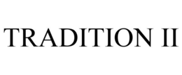 TRADITION II