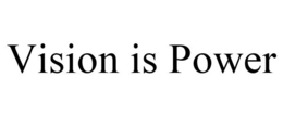 VISION IS POWER