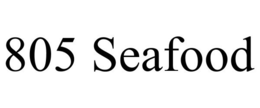 805 SEAFOOD