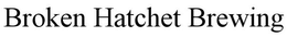 BROKEN HATCHET BREWING